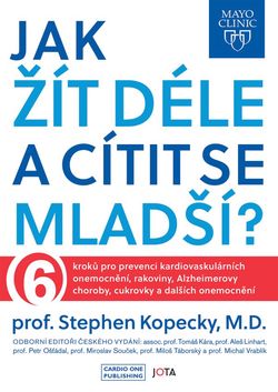 Jota Mayo Clinic: Jak žít déle a cítit se mladší? - Stephen Kopecky