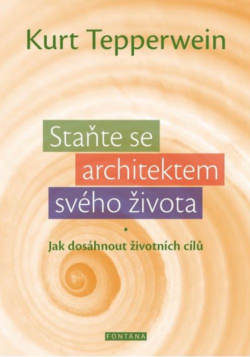 Fontána Staňte se architektem svého života - Kurt Tepperwein