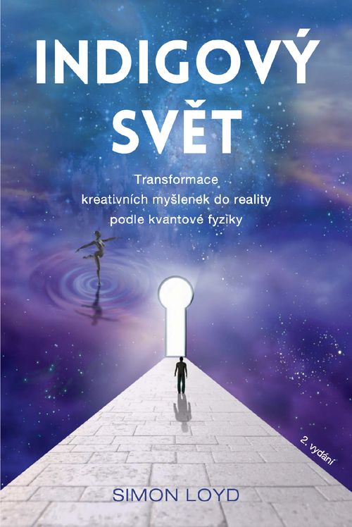 Anag Indigový svet – Transformácia kreatívnych myšlienok do reality podľa kvantovej fyziky - Simon Loyd